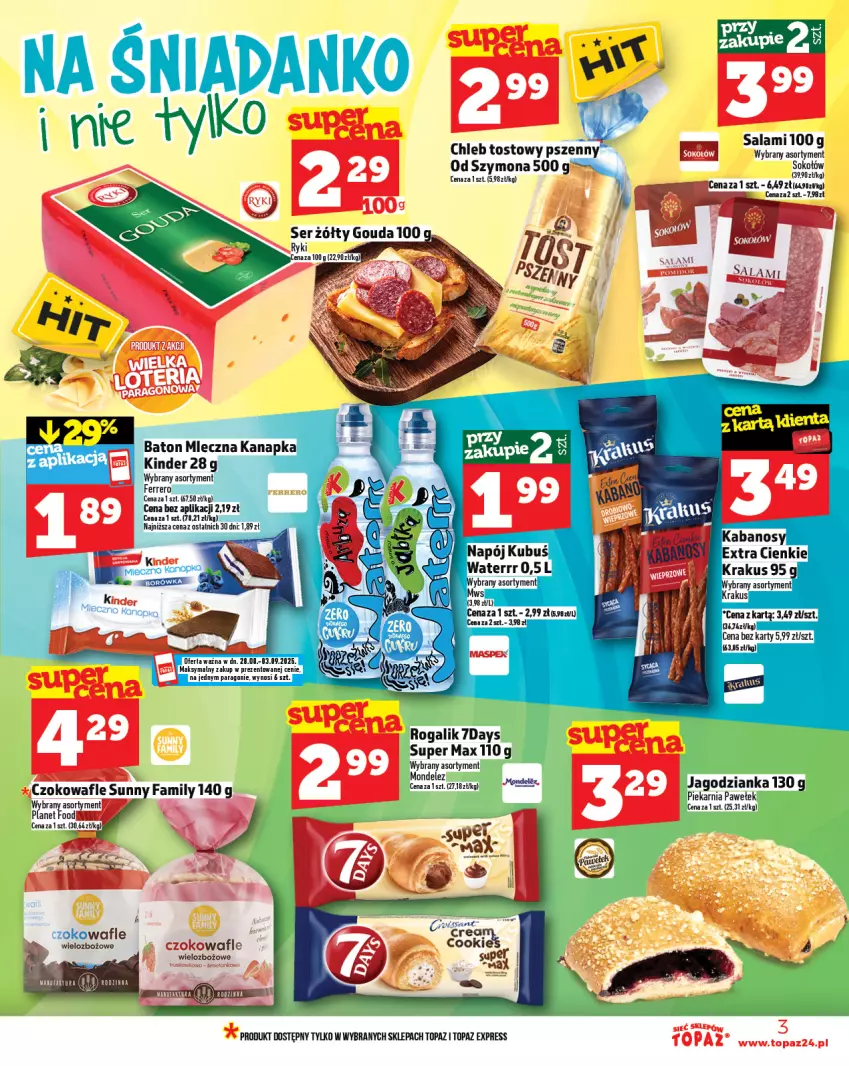 Gazetka promocyjna Topaz - Gazetka - ważna 28.08 do 03.09.2025 - strona 3 - produkty: Baton, Chleb, Chleb tostowy, Ferrero, Jagodzianka, Kinder, Krakus, Kubuś, Mleczna kanapka, Napój, Rogal, Salami, Ser, Sok, Sokołów, Top, Wafle