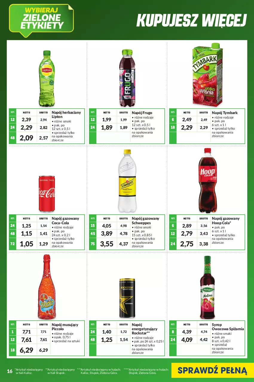 Gazetka promocyjna Makro - [Oferta specjalna] Kupujesz więcej płacisz mniej - ważna 01.07 do 31.07.2022 - strona 16 - produkty: Coca-Cola, Hoop, Lipton, Mus, Napój, Napój gazowany, Napój musujący, Schweppes, Syrop, Tymbark