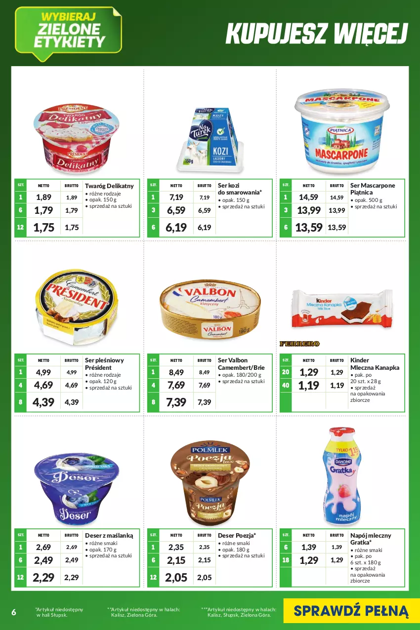 Gazetka promocyjna Makro - [Oferta specjalna] Kupujesz więcej płacisz mniej - ważna 01.07 do 31.07.2022 - strona 6 - produkty: Brie, Camembert, Deser, Gra, Kinder, Mascarpone, Mleczna kanapka, Napój, Napój mleczny, Piątnica, Président, Ser, Ser kozi, Ser pleśniowy, Twaróg, Twaróg delikatny