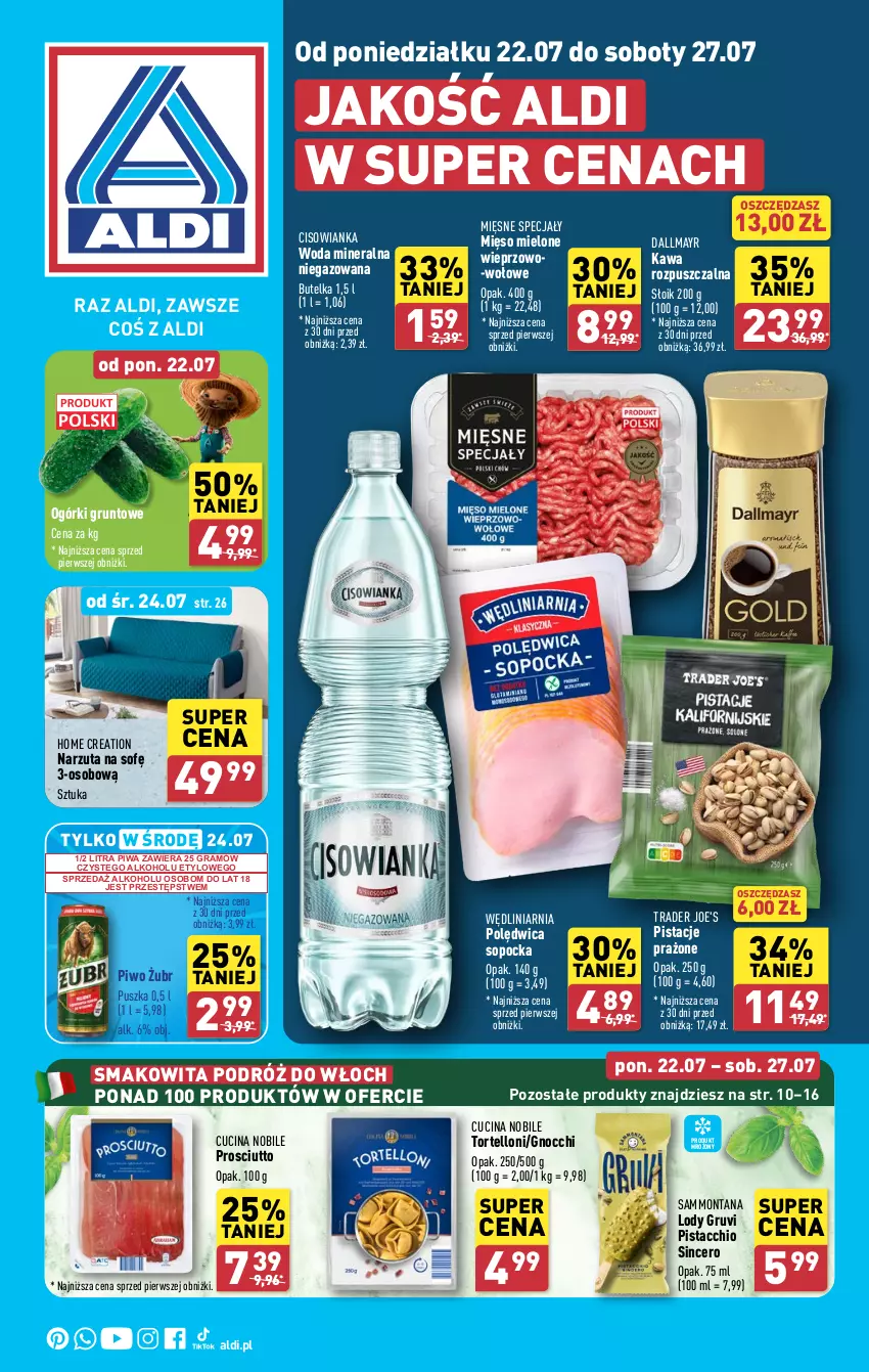 Gazetka promocyjna Aldi - Pełna oferta - ważna 22.07 do 27.07.2024 - strona 1 - produkty: Cisowianka, Dallmayr, Gnocchi, Gra, Grunt, Kawa, Kawa rozpuszczalna, Lody, Mięsne specjały, Mięso, Mięso mielone, Narzuta, Pistacje, Piwa, Piwo, Polędwica, Prosciutto, Smakowita, Tortelloni, Woda, Woda mineralna