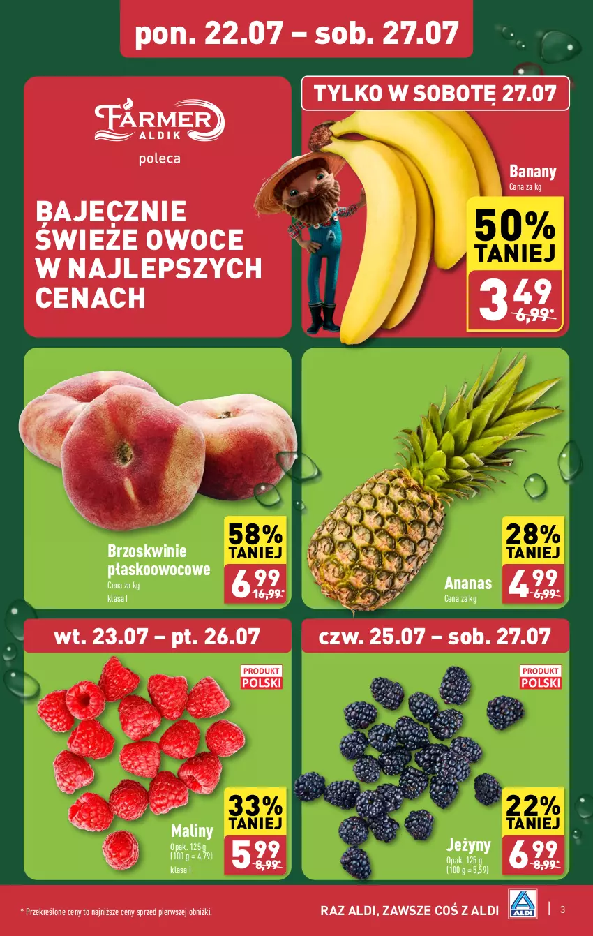 Gazetka promocyjna Aldi - Pełna oferta - ważna 22.07 do 27.07.2024 - strona 3 - produkty: Ananas, Banany, Brzoskwinie, Jeżyny, Maliny, Owoce