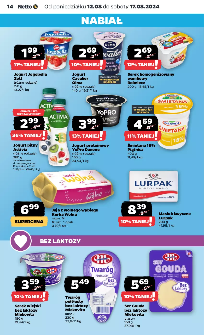 Gazetka promocyjna Netto - Artykuły spożywcze - ważna 12.08 do 17.08.2024 - strona 14 - produkty: Activia, Bell, Bella, Danone, Gouda, Jaja, Jaja z wolnego wybiegu, Jogobella, Jogurt, Jogurt pitny, Lurpak, Masło, Mleko, Mlekovita, Olma, Piątnica, Rolmlecz, Ser, Serek, Serek homogenizowany, Serek wiejski, Twaróg, Twaróg półtłusty, Zott