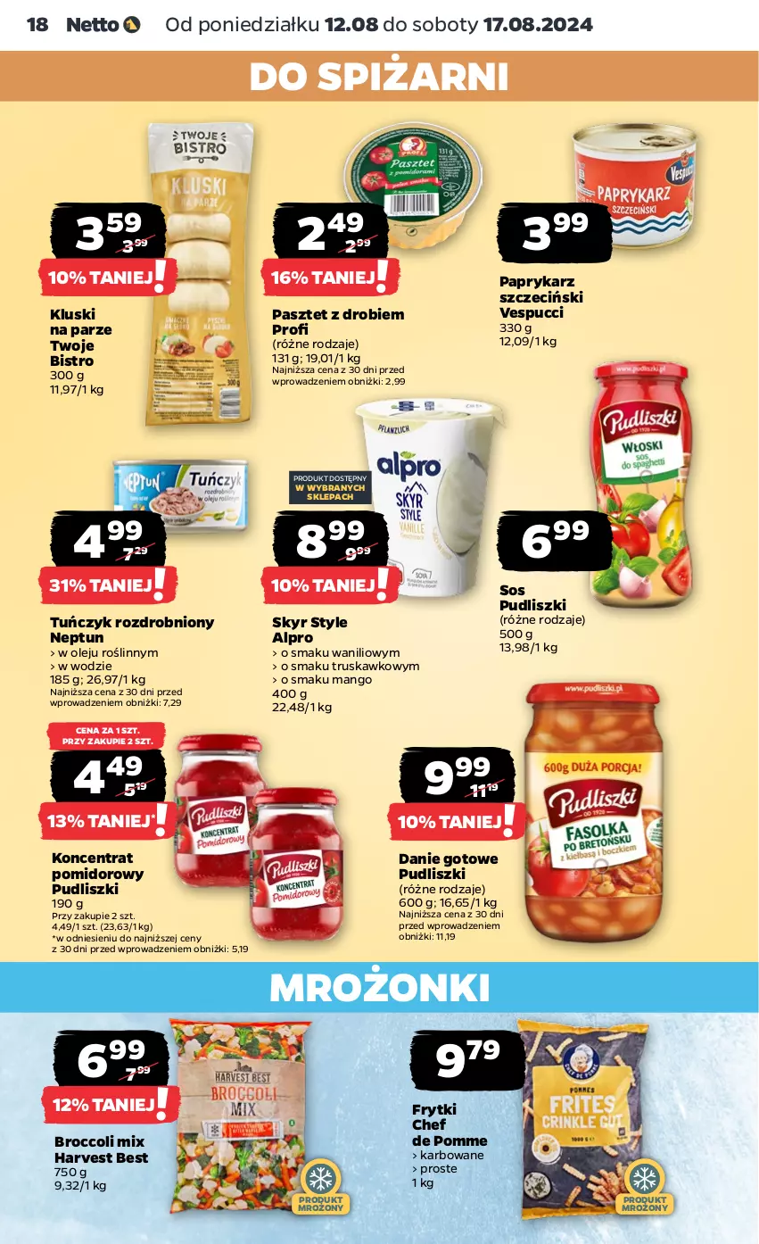 Gazetka promocyjna Netto - Artykuły spożywcze - ważna 12.08 do 17.08.2024 - strona 18 - produkty: Alpro, Danie gotowe, Frytki, Kluski na parze, Koncentrat pomidorowy, Mango, Olej, Papryka, Paprykarz, Paprykarz szczeciński, Pasztet, Pudliszki, Sos, Tuńczyk