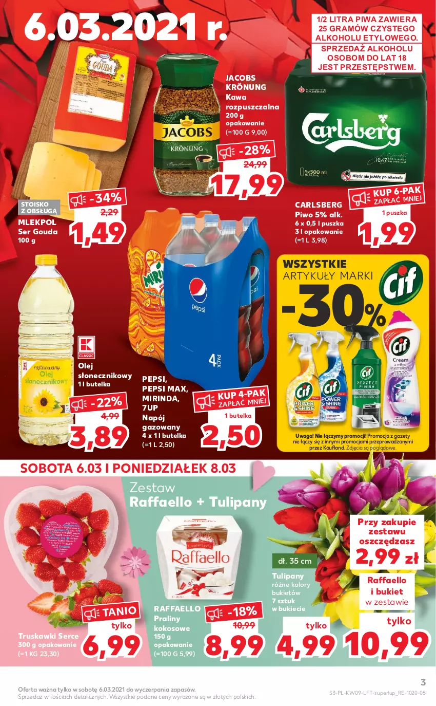 Gazetka promocyjna Kaufland - Oferta tygodnia - ważna 03.03 do 09.03.2021 - strona 3 - produkty: 7up, Bukiet, Carlsberg, Fa, Gouda, Gra, Jacobs, Jacobs Krönung, Kawa, Kawa rozpuszczalna, Kokos, Mirinda, Napój, Napój gazowany, Olej, Olej słonecznikowy, Pepsi, Pepsi max, Piwa, Piwo, Praliny, Raffaello, Ser, Truskawki, Tulipan, Waga