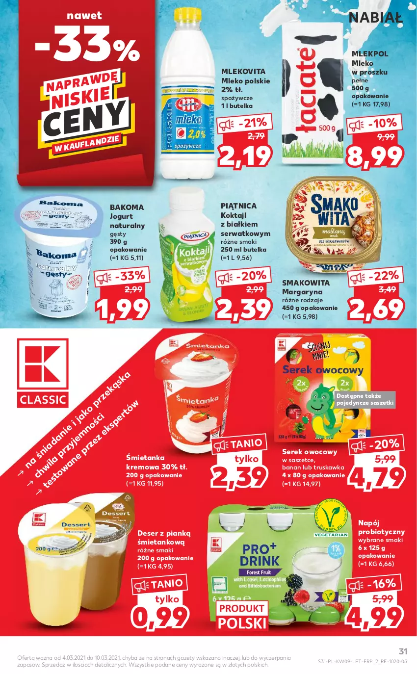 Gazetka promocyjna Kaufland - Oferta tygodnia - ważna 03.03 do 09.03.2021 - strona 31 - produkty: Bakoma, Deser, Jogurt, Jogurt naturalny, Margaryna, Mleko, Mleko w proszku, Mlekovita, Napój, Piątnica, Ser, Serek, Smakowita