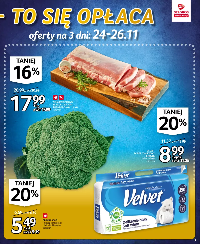 Gazetka promocyjna Selgros - Oferta spożywcza - ważna 17.11 do 30.11.2022 - strona 3 - produkty: Papier, Papier toaletowy, Por, Schab wieprzowy, Velvet