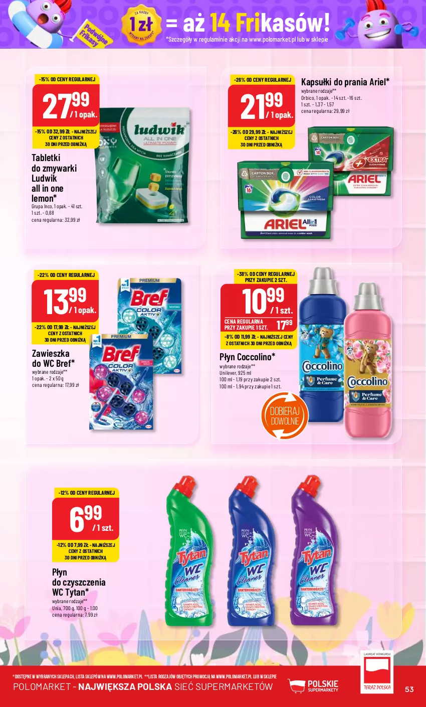 Gazetka promocyjna PoloMarket - Gazetka pomocyjna - ważna 12.06 do 18.06.2024 - strona 53 - produkty: Ariel, BIC, Bref, Coccolino, Kapsułki do prania, Ludwik, Płyn do czyszczenia wc, Tablet, Tabletki do zmywarki, Tytan, Zawieszka do wc, Zmywarki