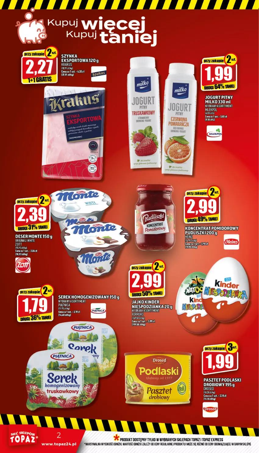 Gazetka promocyjna Topaz - Gazetka - ważna 10.03 do 16.03.2022 - strona 2 - produkty: Deser, Gin, Heinz, Jogurt, Kinder, Krakus, Monte, Pasztet, Piątnica, Podlaski, Por, Pudliszki, Ser, Serek, Serek homogenizowany, Sok, Sport, Szynka, Top