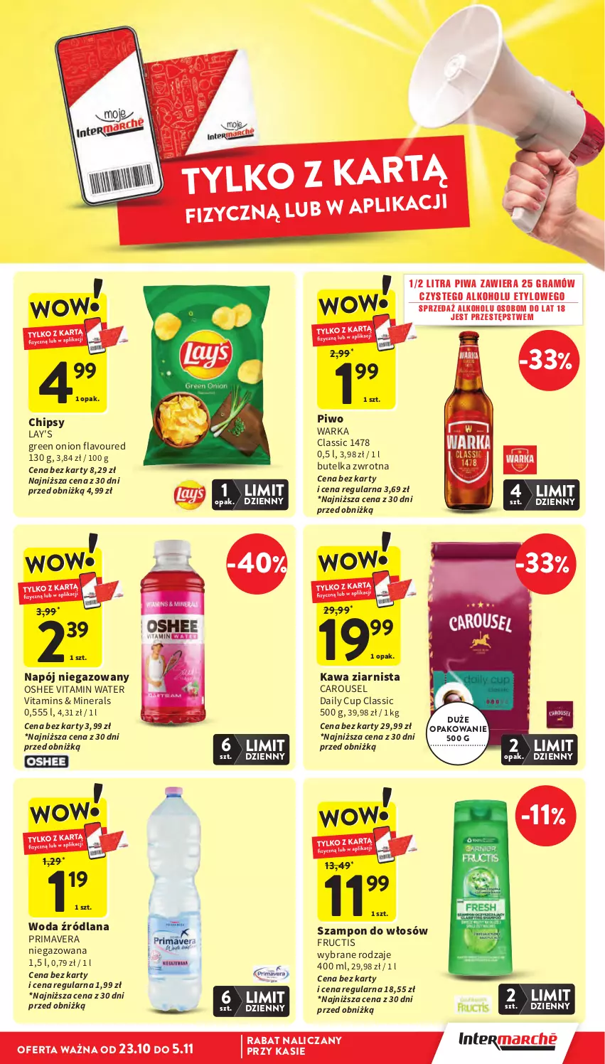 Gazetka promocyjna Intermarche - Gazetka Intermarche - ważna 23.10 do 29.10.2025 - strona 13 - produkty: Chipsy, Fructis, Gra, Kawa, Kawa ziarnista, LANA, Napój, Napój niegazowany, Oshee, Piwa, Piwo, Prima, Primavera, Szampon, Warka, Woda
