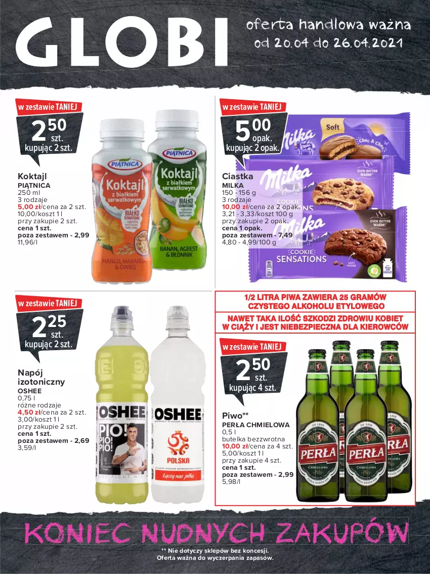 Gazetka promocyjna Carrefour - Gazetka Globi - ważna 19.04 do 26.04.2021 - strona 1 - produkty: Ciastka, Gra, Kosz, Milka, Napój, Napój izotoniczny, Oshee, Perła, Piątnica, Piec, Piwa, Piwo