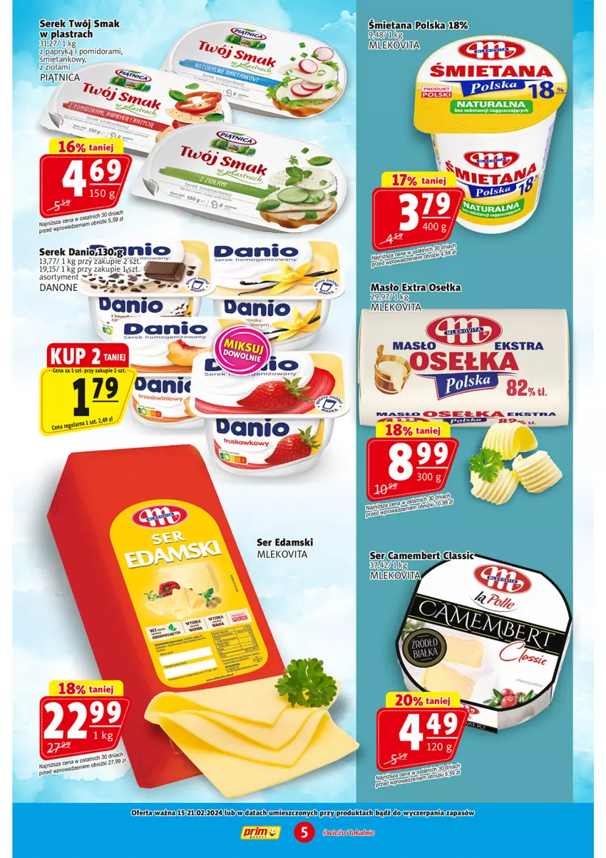 Gazetka promocyjna Prim Market - ważna 15.02 do 21.02.2024 - strona 5 - produkty: Camembert, Danio, Danone, Edam, Masło, Mleko, Mlekovita, Piątnica, Ser, Serek, Twój Smak