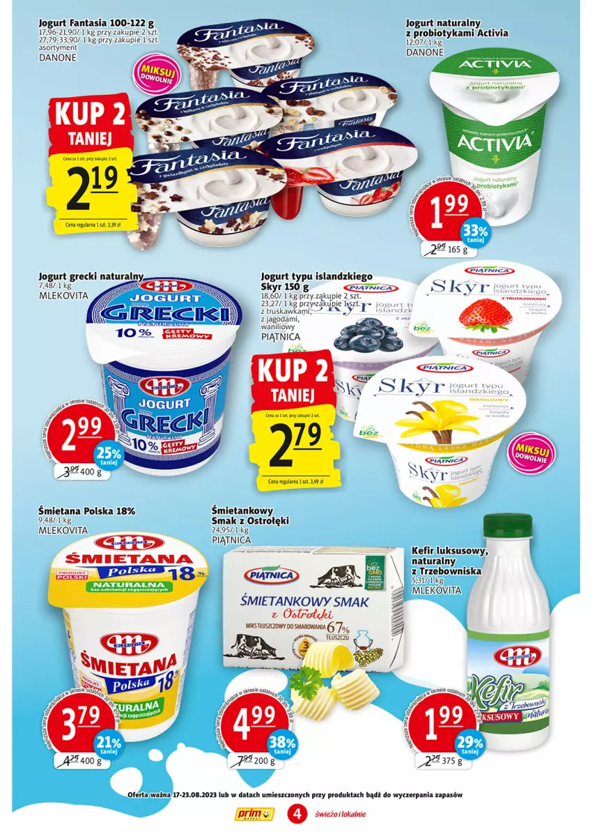 Gazetka promocyjna Prim Market - ważna 17.08 do 23.08.2023 - strona 4 - produkty: Activia, Danone, Fa, Fanta, Isla, Jogurt, Jogurt naturalny, Kefir, Mleko, Mlekovita, O nas, Piątnica, Probiotyk