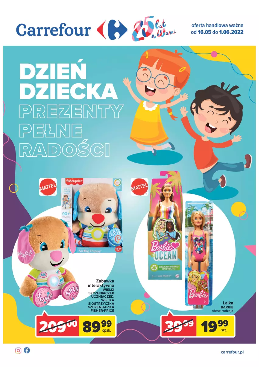 Gazetka promocyjna Carrefour - Gazetka Dzień Dziecka - ważna 16.05 do 01.06.2022 - strona 1 - produkty: Fisher-Price, Szczeniaczek uczniaczek, Tera, Zabawka