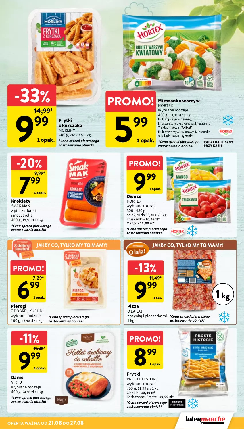 Gazetka promocyjna Intermarche - Gazetka Intermarche - ważna 21.08 do 27.08.2025 - strona 17 - produkty: Bukiet, Bukiet warzyw, Frytki, Hortex, Krokiety, Kurczak, Mango, Mieszanka meksykańska, Mieszanka warzyw, Morliny, Owoce, Piec, Pieczarka, Pierogi, Pizza, Truskawki, Virtu
