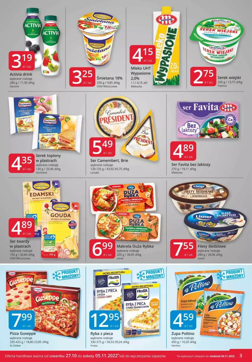 Gazetka promocyjna Market Vita - Gazetka promocyjna – Marketvita - ważna 27.10 do 05.11.2022 - strona 3 - produkty: Activia, Brie, Camembert, Danone, Edam, Fa, Favita, Frosta, Hochland, Lisner, Mleko, Mlekovita, Piątnica, Piec, Pizza, Pur, Ryba, Ryż, Ser, Serek, Serek wiejski, Sos, Top, Zupa