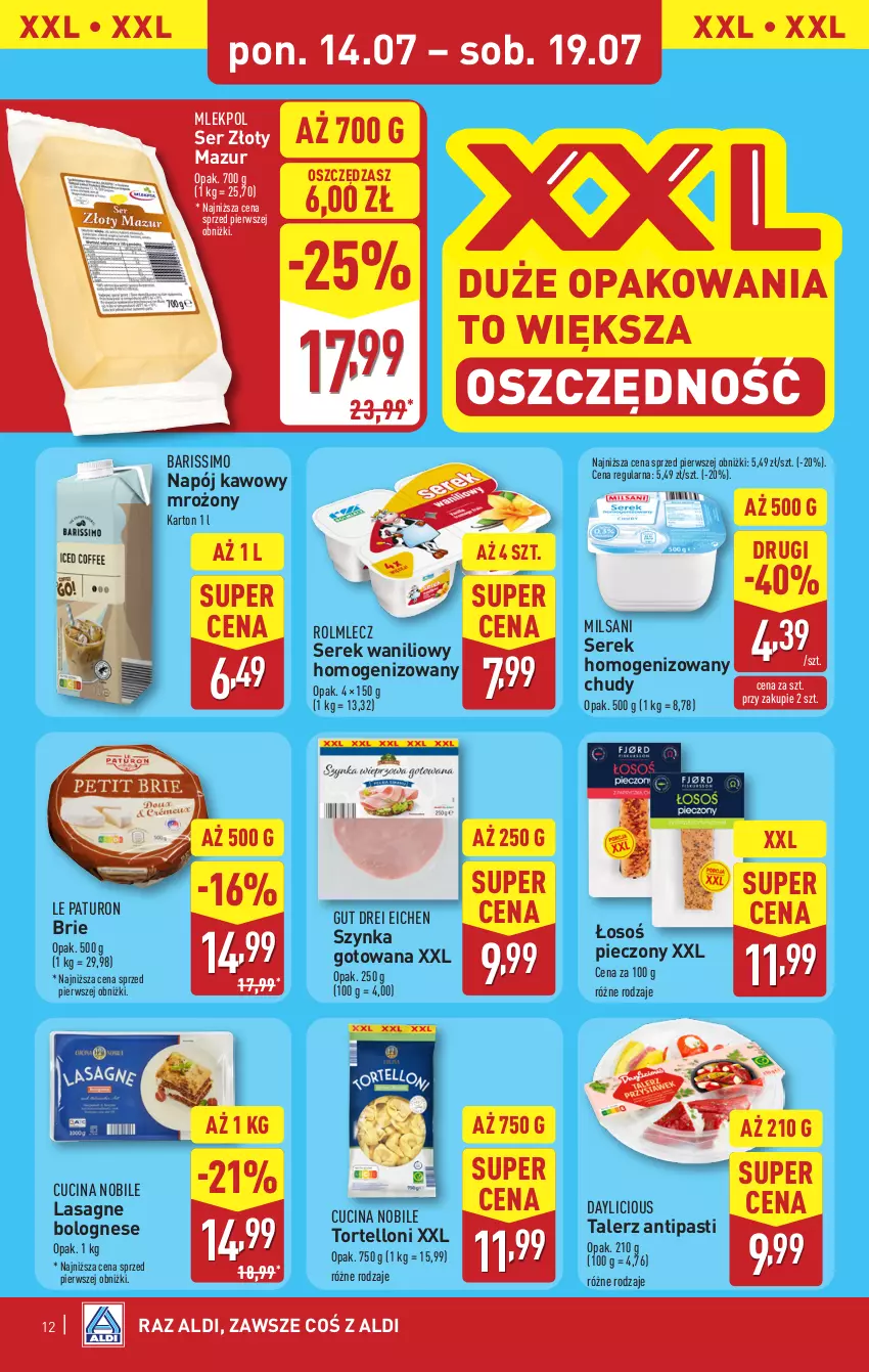 Gazetka promocyjna Aldi - Pełna oferta - ważna 14.07 do 19.07.2025 - strona 12 - produkty: Brie, Lasagne, Lasagne bolognese, Napój, Piec, Rolmlecz, Ser, Serek, Serek homogenizowany, Szynka, Talerz, Tortelloni, Złoty Mazur
