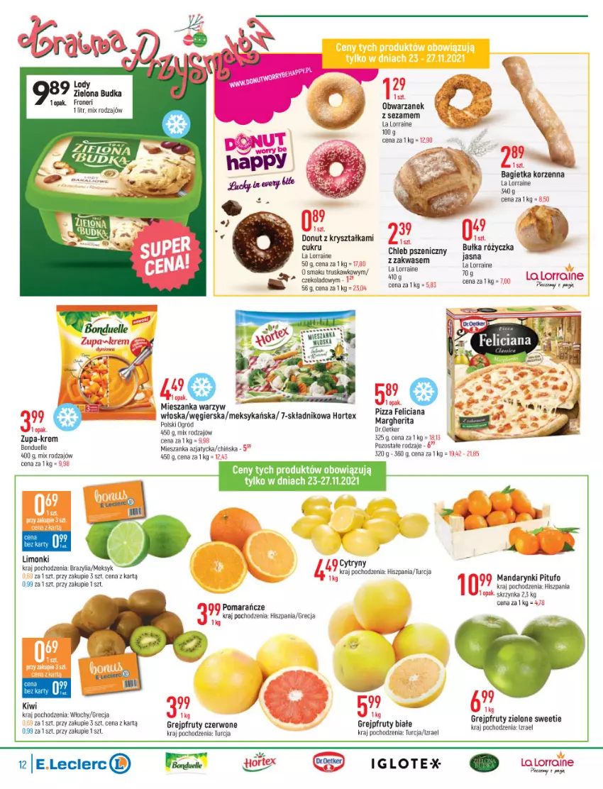 Gazetka promocyjna E Leclerc - ważna 23.11 do 04.12.2021 - strona 12 - produkty: Bagietka, Bonduelle, Chleb, Donut, Grejpfrut, Hortex, Kiwi, Mandarynki, Mieszanka warzyw, Ogród, Piec, Pizza, Pomarańcze, Sezam, Zupa