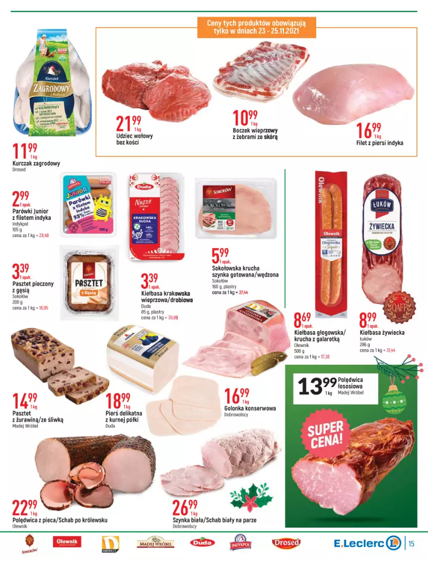 Gazetka promocyjna E Leclerc - ważna 23.11 do 04.12.2021 - strona 15 - produkty: Boczek, Boczek wieprzowy, Duda, Filet z piersi indyka, Gaga, Gala, Kiełbasa, Kiełbasa głogowska, Kiełbasa krakowska, Kurczak, Madej Wróbel, Olewnik, Parówki, Pasztet, Piec, Polędwica, Ser, Sok, Szynka, Szynka biała, Udziec wołowy