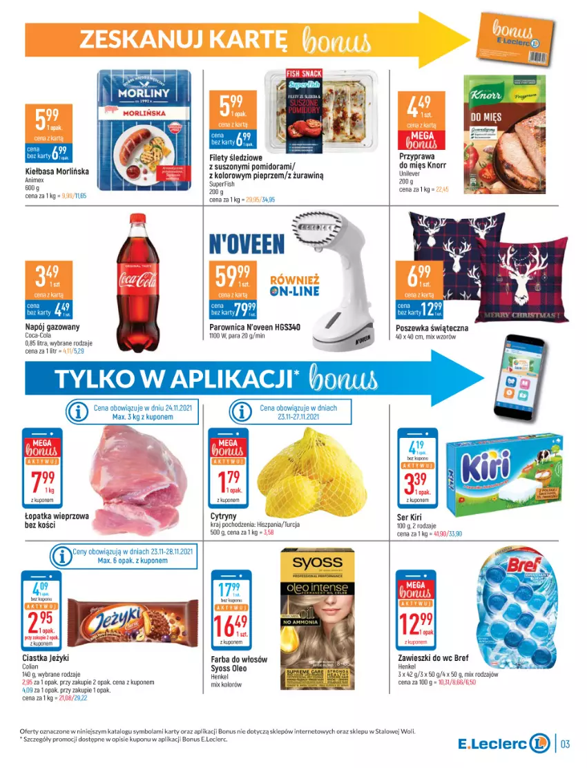 Gazetka promocyjna E Leclerc - ważna 23.11 do 04.12.2021 - strona 3 - produkty: Bref, Ciastka, Coca-Cola, Cytryny, Fa, Farba do włosów, Jeżyki, Kiełbasa, Knorr, Napój, Napój gazowany, Oleo, Parownica, Pieprz, Por, Poszewka, Ser, Syoss, Zawieszki