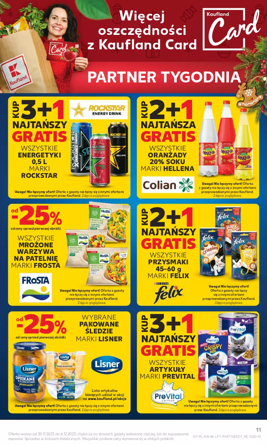 Gazetka promocyjna Kaufland - Gazetka tygodnia - ważna 30.11 do 06.12.2023 - strona 11 - produkty: Felix, Frosta, Gra, Hellena, Lisner, Przysmaki, Sok, Waga, Warzywa