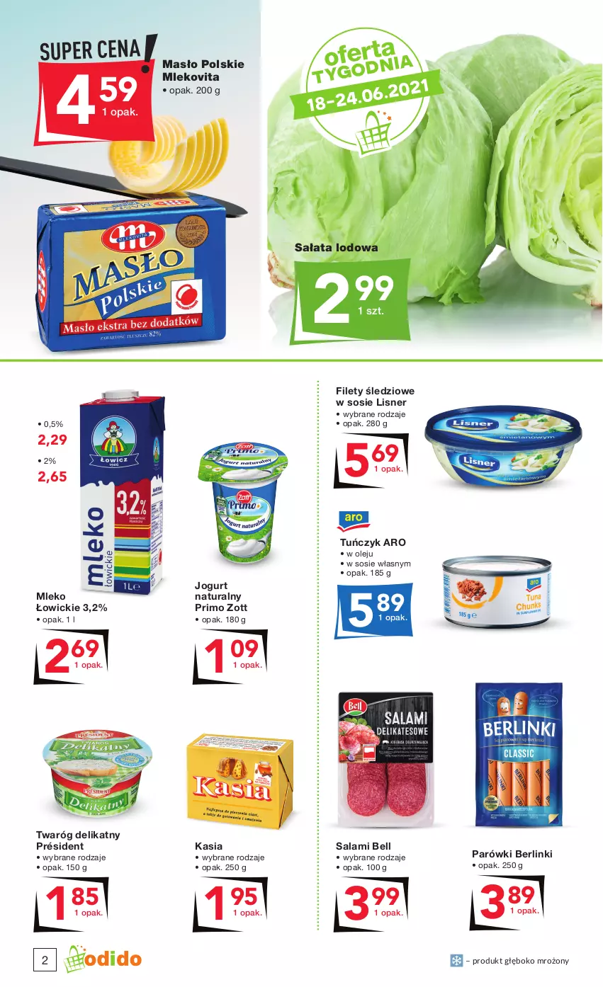 Gazetka promocyjna Odido - LATO wita promocjami - ważna 18.06 do 01.07.2021 - strona 2 - produkty: Bell, Berlinki, Jogurt, Jogurt naturalny, Kasia, Lisner, Masło, Mleko, Mlekovita, Olej, Parówki, Président, Salami, Sałat, Sałata lodowa, Sos, Tuńczyk, Twaróg, Twaróg delikatny, Zott