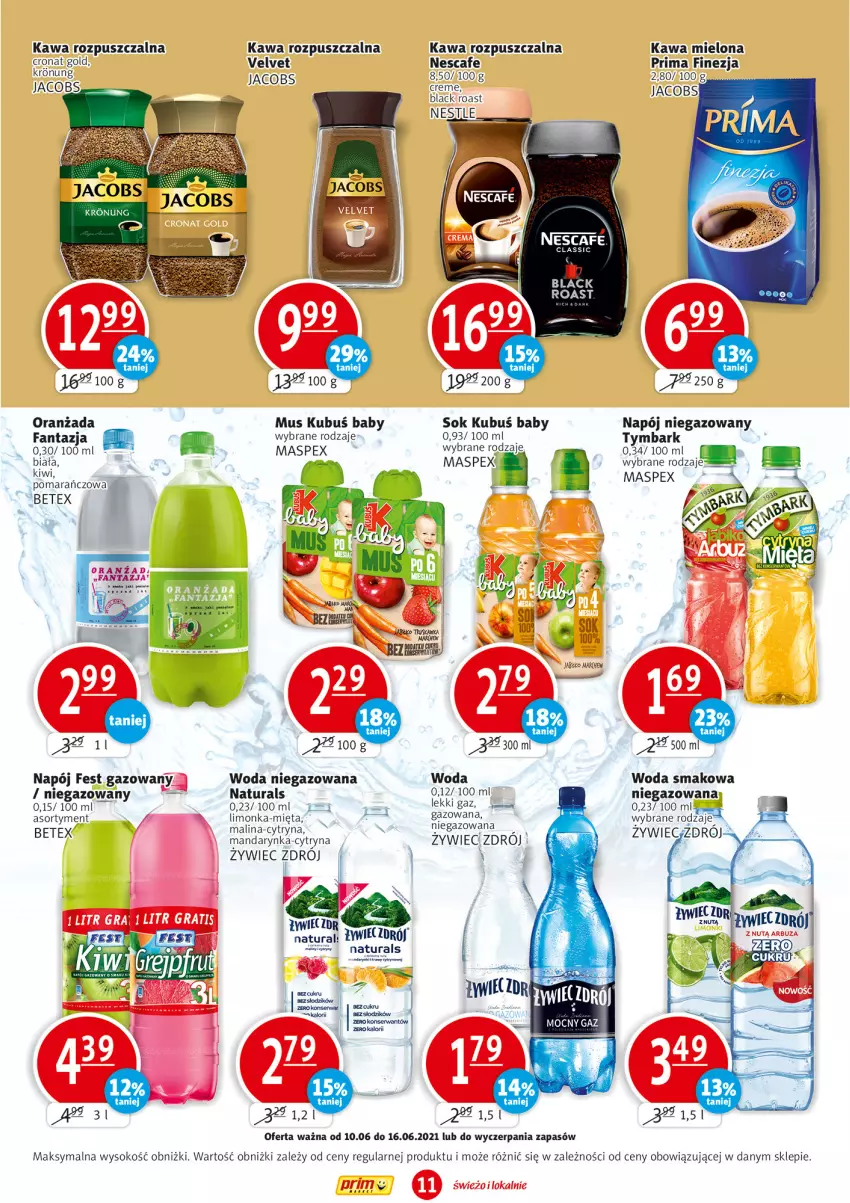 Gazetka promocyjna Prim Market - Gazetka - ważna 10.06 do 16.06.2021 - strona 11 - produkty: Fa, Fanta, Gra, Jacobs, Kawa, Kawa mielona, Kawa rozpuszczalna, Kiwi, Kubuś, Lack, Limonka, Mięta, Mus, Napój, Napój niegazowany, Oranżada, Prima, Sok, Tymbark, Velvet, Woda, Woda niegazowana