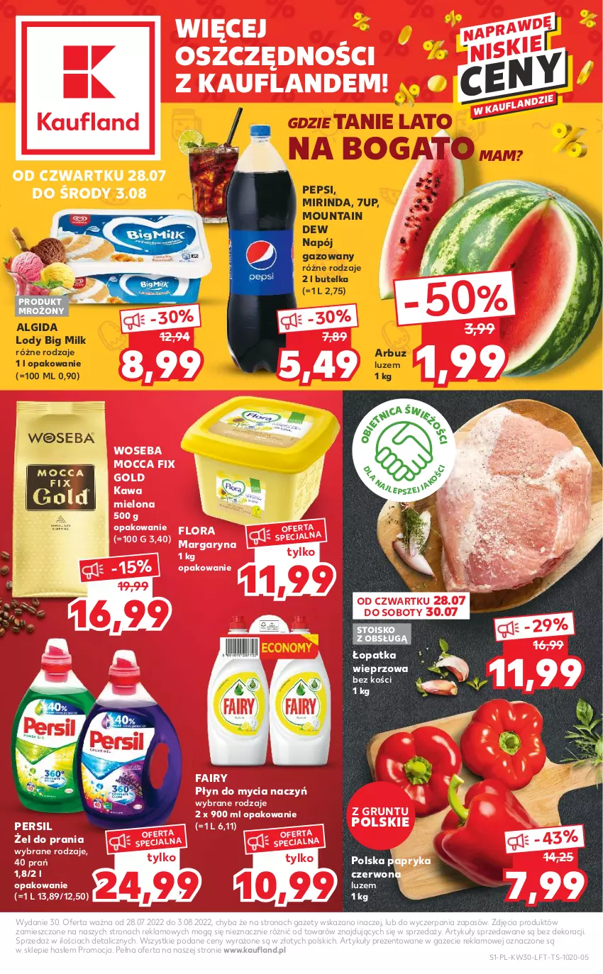 Gazetka promocyjna Kaufland - OFERTA TYGODNIA - ważna 28.07 do 03.08.2022 - strona 1 - produkty: 7up, Algida, Arbuz, Big Milk, Do mycia naczyń, Fa, Fairy, Flora, Grunt, Kawa, Kawa mielona, LG, Lody, Margaryna, Mirinda, Mocca Fix Gold, Napój, Napój gazowany, Papryka, Papryka czerwona, Pepsi, Persil, Płyn do mycia, Płyn do mycia naczyń, Woseba