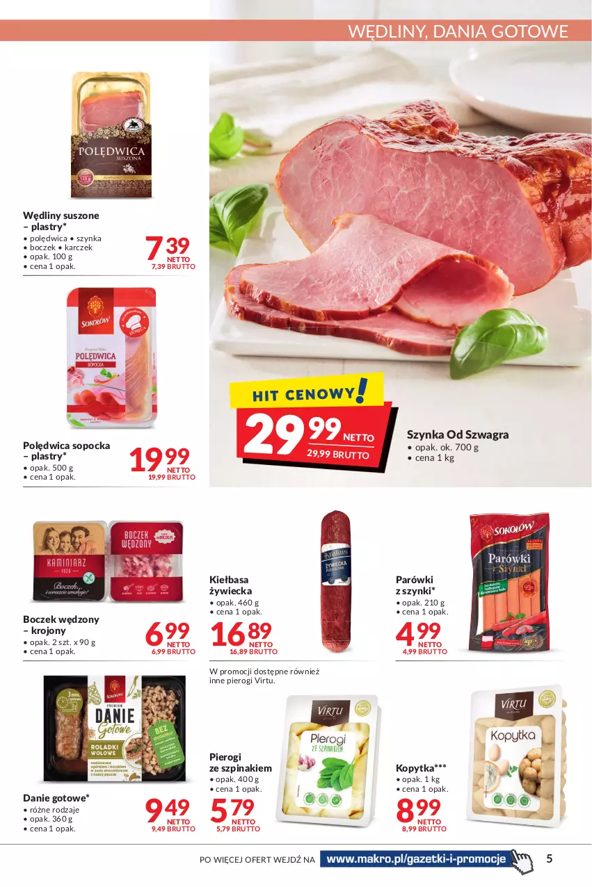 Gazetka promocyjna Makro - Najlepsze oferty - oferta z alkoholem - ważna 04.10 do 17.10.2022 - strona 5 - produkty: Boczek, Dania gotowe, Danie gotowe, Gra, Kiełbasa, Kopytka, Parówki, Parówki z szynki, Pierogi, Polędwica, Szpinak, Szynka, Virtu