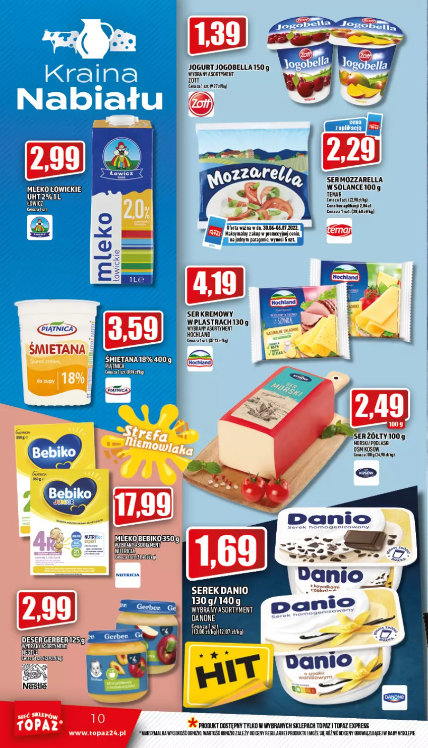 Gazetka promocyjna Topaz - Gazetka - ważna 30.06 do 06.07.2022 - strona 10 - produkty: Bell, Bella, Chia, Danio, Danone, Deser, Gerber, Hochland, Jogobella, Jogurt, Mleko, Mozzarella, Piątnica, Podlaski, Ser, Serek, Sok, Top