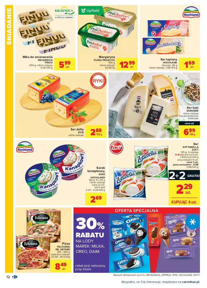 Gazetka promocyjna Carrefour - Gazetka Carrefour - ważna 12.07 do 24.07.2021 - strona 12 - produkty: Dr. Oetker, Feliciana, Finuu, Flora, Gra, Hochland, Kosz, Lody, Margaryna, Milka, Oreo, Pizza, Ser, Ser kozi, Ser topiony, Serek, Serek kanapkowy, Top, Zott, Zottarella