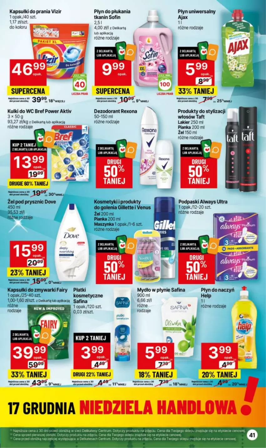 Gazetka promocyjna Delikatesy Centrum - Gazetka DC49 czw-śr - ważna 14.12 do 26.12.2023 - strona 41 - produkty: Ajax, Always, Always Ultra, Bref, Dezodorant, Dove, Fa, Fairy, Gillette, Kapsułki do prania, Kulki do wc, Lakier, Maszynka, Mydło, Mydło w płynie, Płyn do płukania, Podpaski, Rexona, Rum, Szynka, Taft, Venus, Vizir, Zmywarki