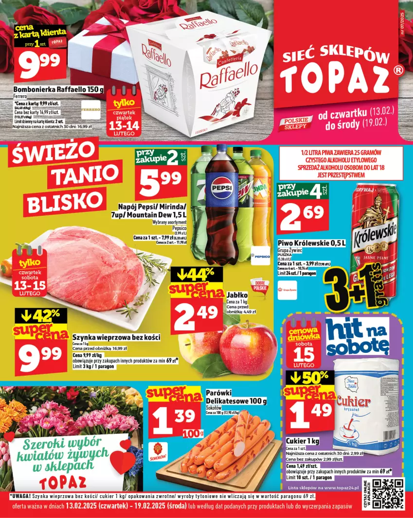 Gazetka promocyjna Topaz - Gazetka - ważna 13.02 do 19.02.2025 - strona 1 - produkty: 7up, Cukier, Fa, Ferrero, Królewski, Mirinda, Napój, Parówki, Pepsi, Piwo, Sok, Sokołów, Szynka, Szynka wieprzowa, Waga