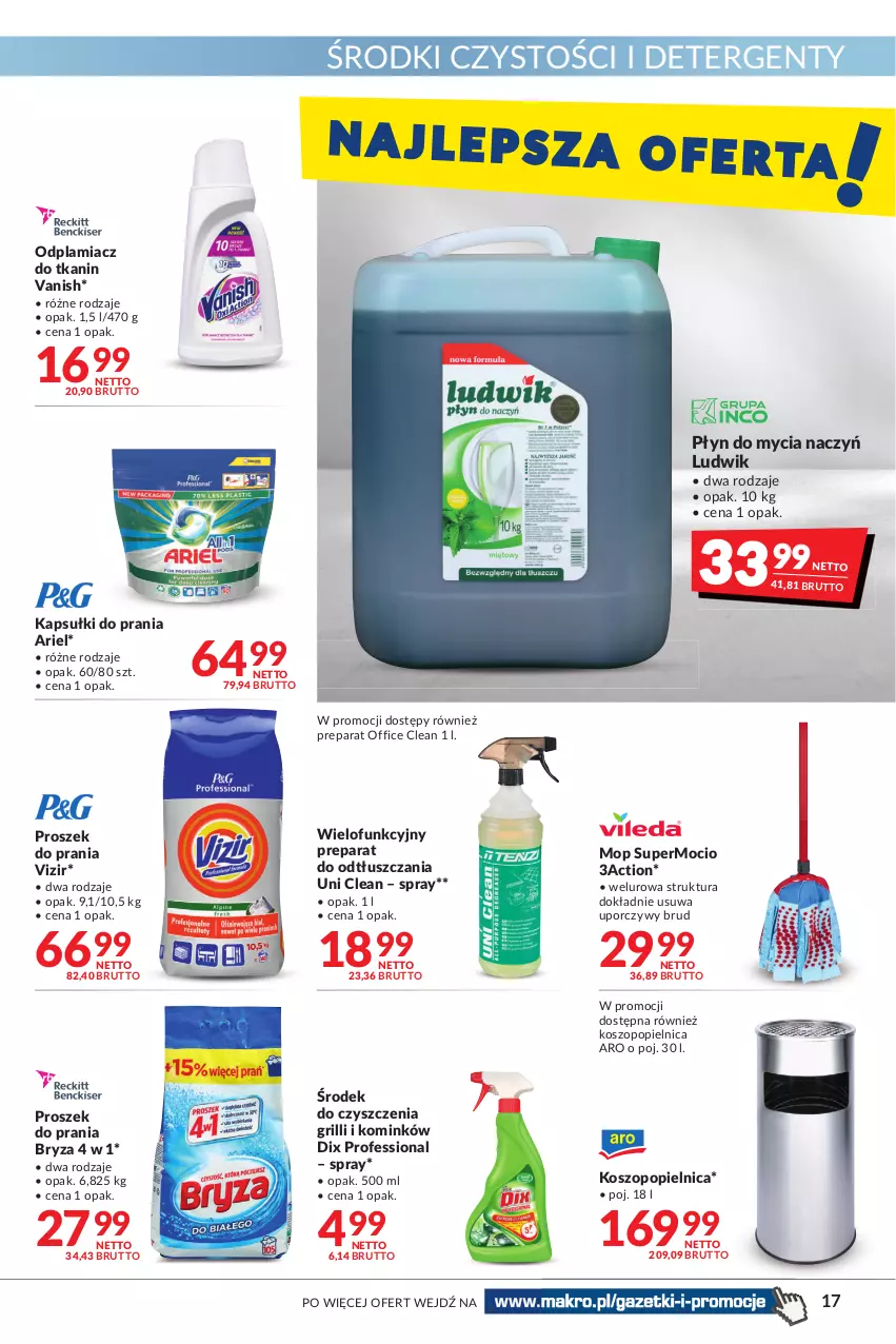 Gazetka promocyjna Makro - [Oferta promocyjna] Artykuły spożywcze i przemysłowe - ważna 09.08 do 22.08.2022 - strona 17 - produkty: Ariel, Bryza, Do mycia naczyń, Grill, Kapsułki do prania, Kosz, Koszopopielnica, Ludwik, Mop, Odplamiacz, Płyn do mycia, Płyn do mycia naczyń, Por, Proszek do prania, Vanish, Vizir