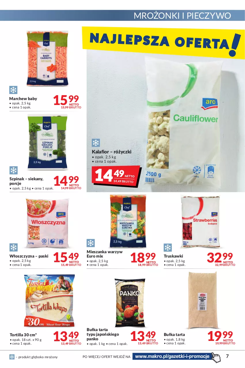 Gazetka promocyjna Makro - [Oferta promocyjna] Artykuły spożywcze i przemysłowe - ważna 09.08 do 22.08.2022 - strona 7 - produkty: Bułka, Bułka tarta, Kalafior, Mieszanka warzyw, Piec, Pieczywo, Por, Szpinak, Tarta, Tortilla, Truskawki