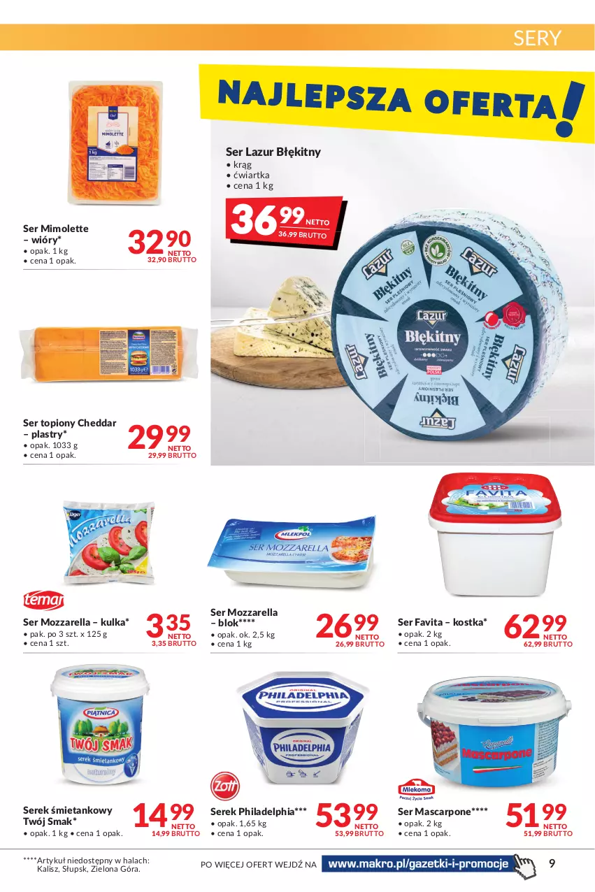 Gazetka promocyjna Makro - [Oferta promocyjna] Artykuły spożywcze i przemysłowe - ważna 09.08 do 22.08.2022 - strona 9 - produkty: Cheddar, Fa, Favita, Lazur, Mascarpone, Mimolette, Mozzarella, Philadelphia, Ser, Ser topiony, Serek, Top, Twój Smak