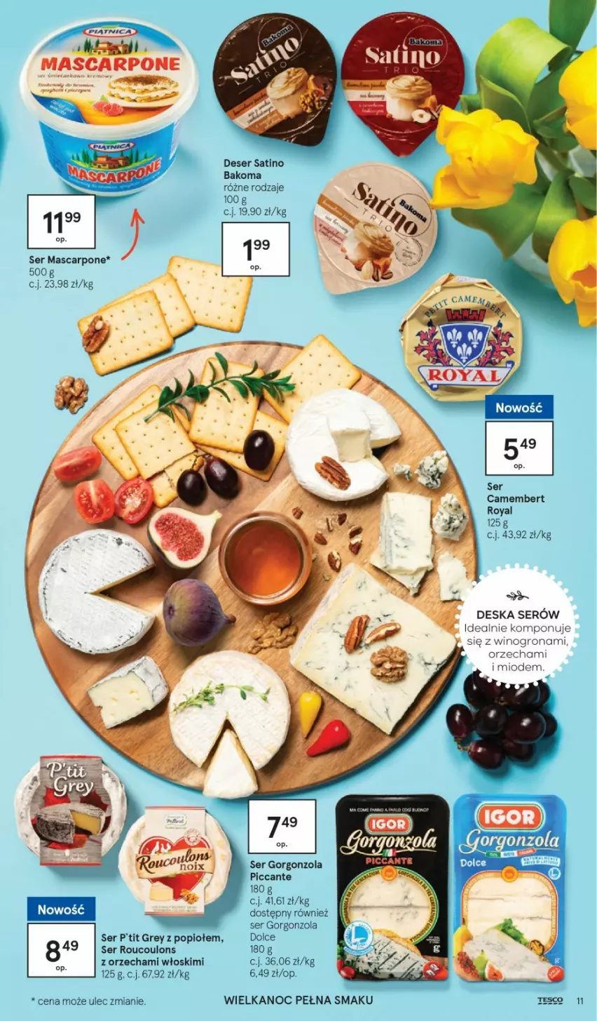 Gazetka promocyjna Tesco - Tesco katalog Wielkanoc - ważna 18.03 do 03.04.2021 - strona 11 - produkty: Bakoma, Camembert, Deser, Deska serów, Gorgonzola, Mascarpone, Sati, Ser, Wino, Winogrona