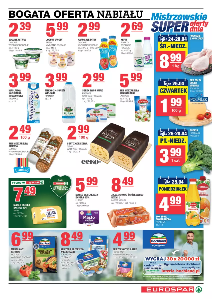 Gazetka promocyjna Spar - EuroSpar - ważna 21.04 do 01.05.2024 - strona 3 - produkty: BIC, Danone, Fortuna, Galbani, Gra, Hochland, Jaja, Jogurt, Kefir, Kurczak, Lion, Maślanka, Masło, Mleko, Mozzarella, Piątnica, POLMLEK, Robico, Robot, Ser, Ser topiony, Serek, Sok, Top, Twój Smak