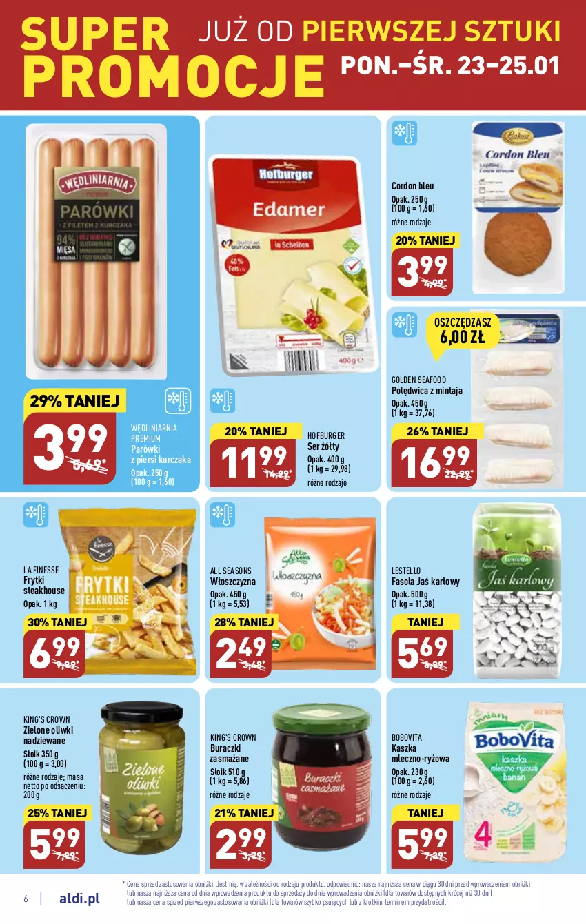 Gazetka promocyjna Aldi - Pełny katalog - ważna 23.01 do 29.01.2023 - strona 6 - produkty: All Seasons, BoboVita, Buraczki, Burger, Cordon Bleu, Fa, Fasola, Frytki, Golden Seafood, Hofburger, Kurczak, Mintaj, Oliwki, Parówki, Parówki z piersi kurczaka, Polędwica, Ryż, Ser