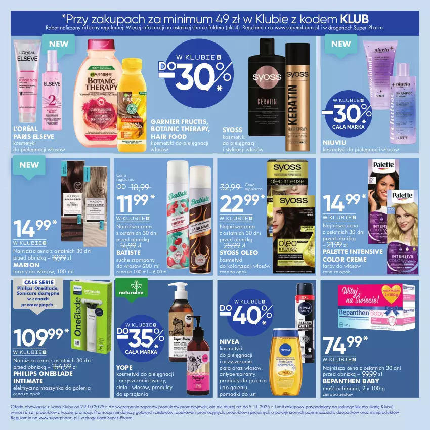 Gazetka promocyjna Super Pharm - Gazetka - ważna 29.10 do 05.11.2025 - strona 8 - produkty: Antyperspirant, Batiste, Bepanthen, Color Creme, Elseve, Fa, Fructis, Garnier, Kosmetyki do pielęgnacji, L’Oréal, Maszynka, Maszynka do golenia, Nivea, Oleo, Palette, Philips, Philips OneBlade, Ser, Syoss, Szampon, Szynka, Yope