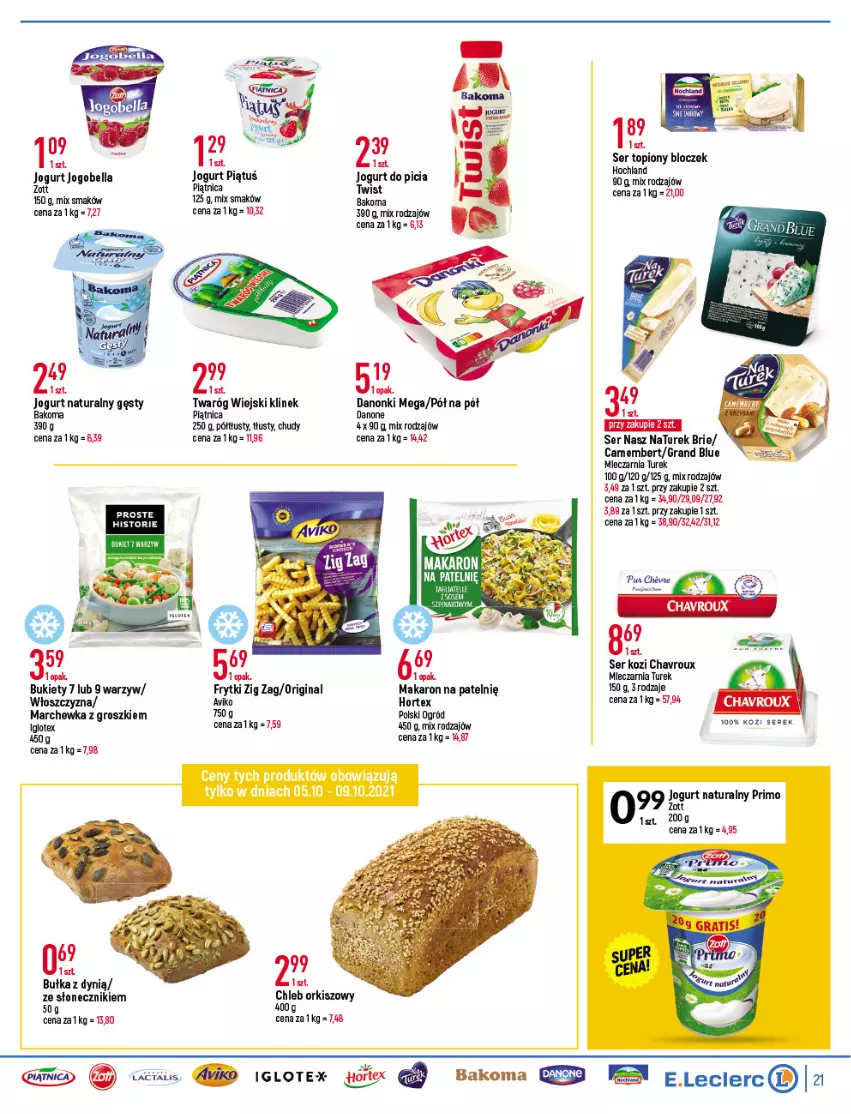 Gazetka promocyjna E Leclerc - ważna 05.10 do 16.10.2021 - strona 21 - produkty: Bakoma, Bell, Bella, Brie, Bułka, Camembert, Chia, Chleb, Danone, Danonki, Dynią, Frytki, Gin, Gra, Hochland, Hortex, Jogobella, Jogurt, Jogurt naturalny, Makaron, Marchewka, NaTurek, Ogród, Piątnica, Ser, Ser kozi, Ser topiony, Serek, Top, Tran, Twaróg, Zott