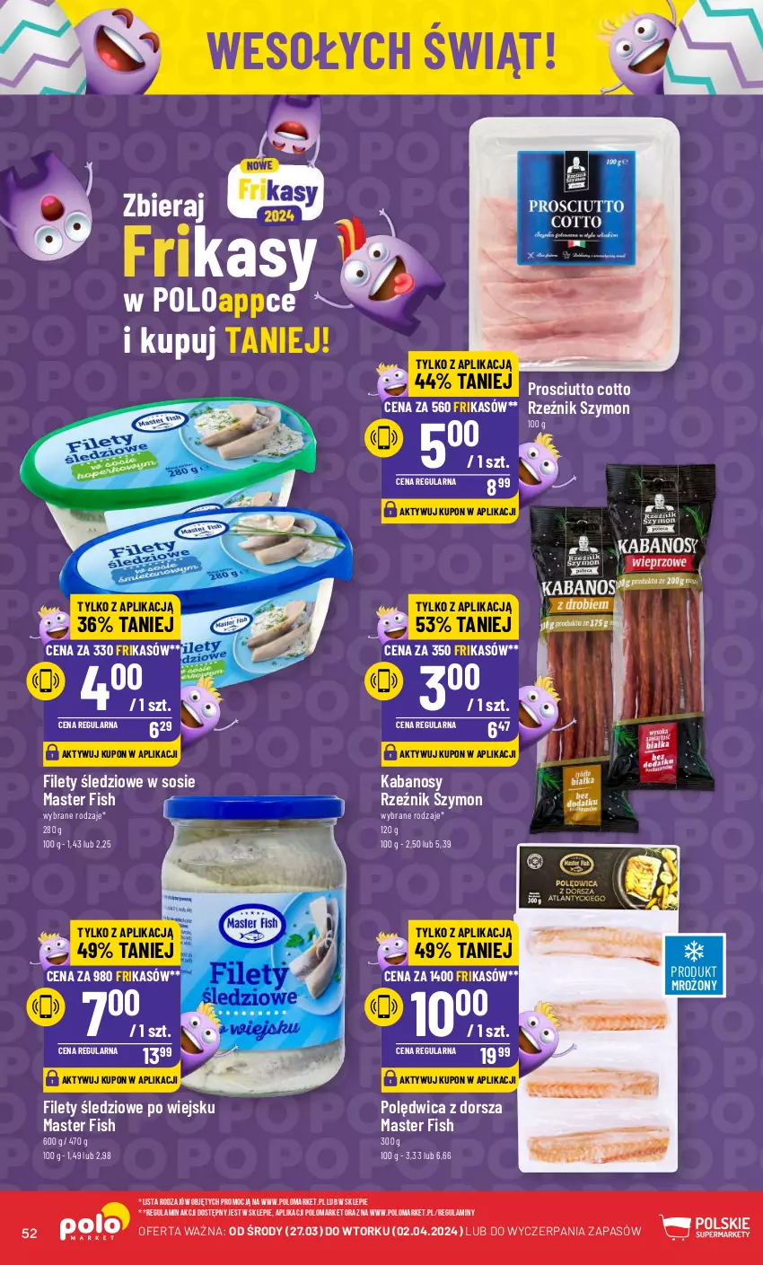 Gazetka promocyjna PoloMarket - Gazetka pomocyjna - ważna 27.03 do 02.04.2024 - strona 52 - produkty: Dorsz, Kabanos, Polędwica, Prosciutto, Sos