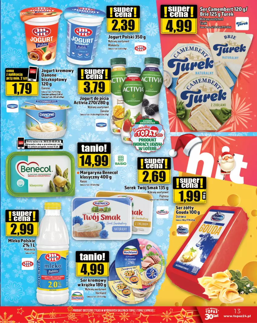 Gazetka promocyjna Topaz - Gazetka - ważna 28.12.2023 do 03.01.2024 - strona 13 - produkty: Benecol, Brie, Camembert, Danone, Gouda, Hochland, Jogurt, Margaryna, Mleko, Mlekovita, Piątnica, Ser, Serek, Taca, Top, Vita C