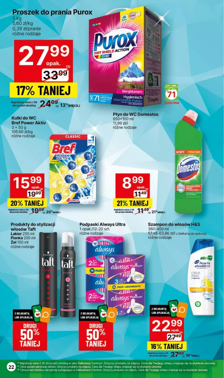 Gazetka promocyjna Delikatesy Centrum - NOWA GAZETKA Delikatesy Centrum od 11 stycznia! 11-17.01.2024 - ważna 11.01 do 17.01.2024 - strona 22 - produkty: Always, Always Ultra, Bref, Domestos, Kulki do wc, Lakier, Płyn do wc, Podpaski, Proszek do prania, Pur, Szampon, Taft