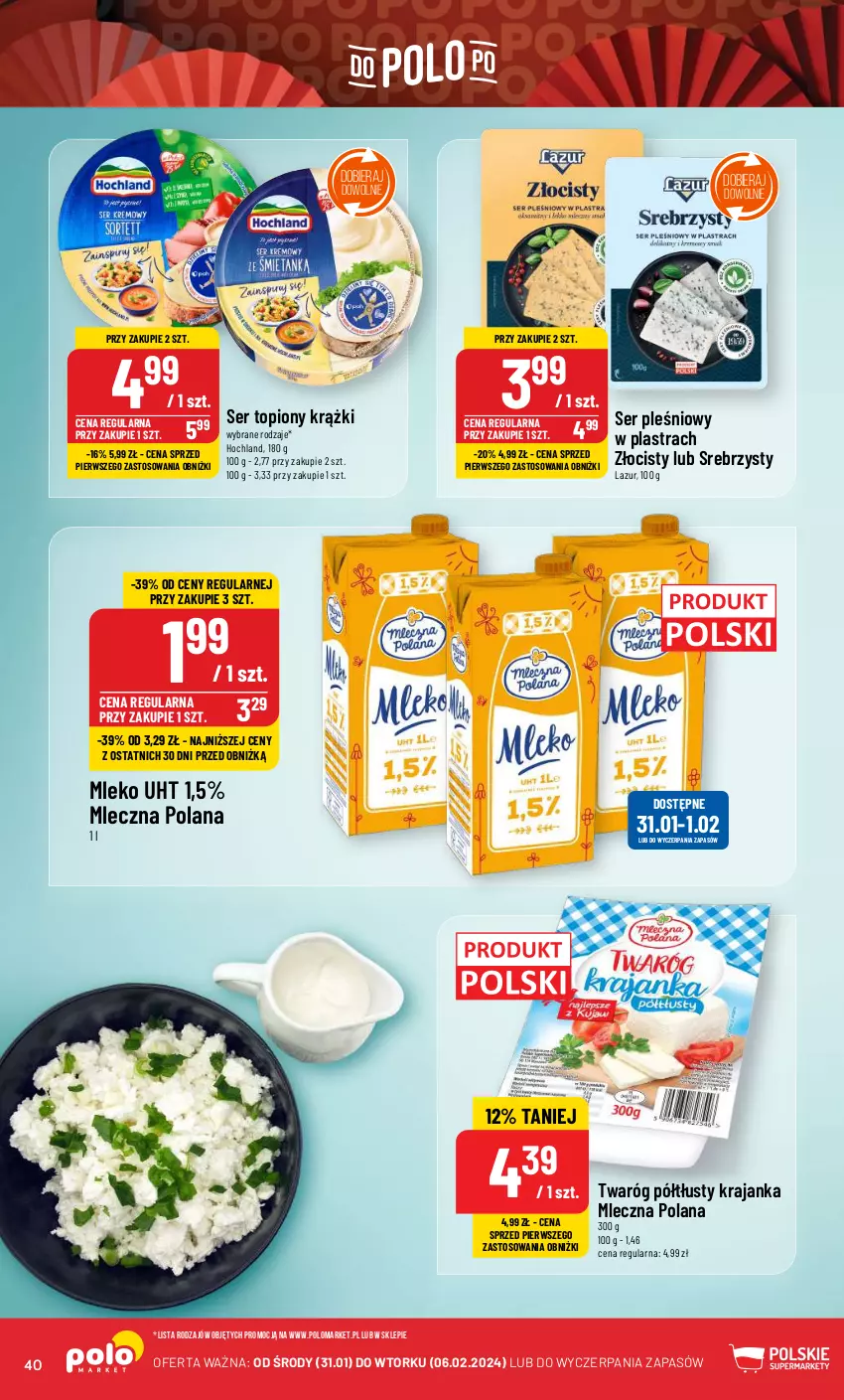 Gazetka promocyjna PoloMarket - Gazetka pomocyjna - ważna 31.01 do 06.02.2024 - strona 40 - produkty: Hochland, LANA, Lazur, Mleko, Ser, Ser pleśniowy, Ser topiony, Top, Twaróg, Twaróg półtłusty