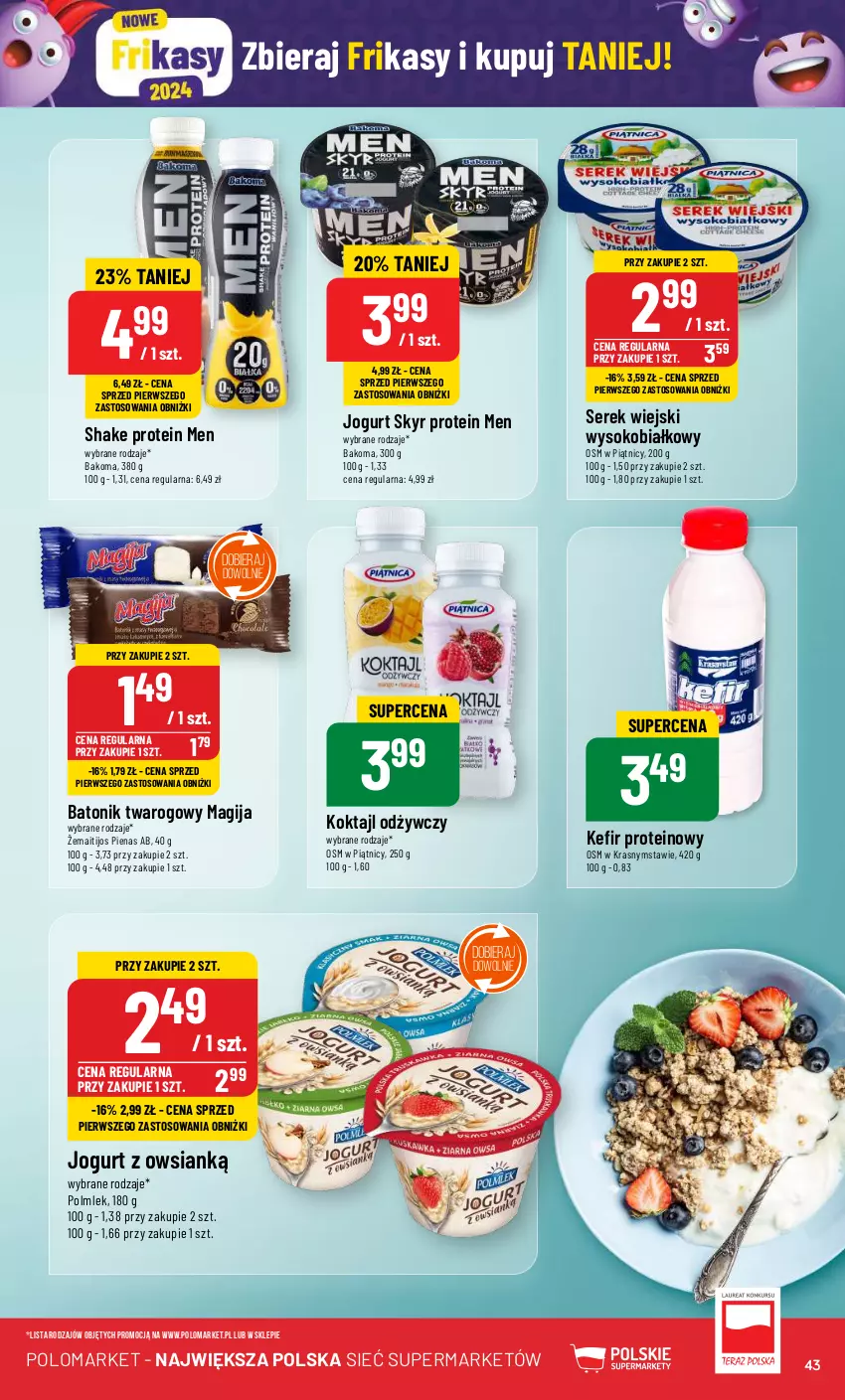 Gazetka promocyjna PoloMarket - Gazetka pomocyjna - ważna 31.01 do 06.02.2024 - strona 43 - produkty: Bakoma, Baton, Batonik twarogowy, Jogurt, Kefir, Magija, POLMLEK, Ser, Serek, Serek wiejski, Sok, Tonik