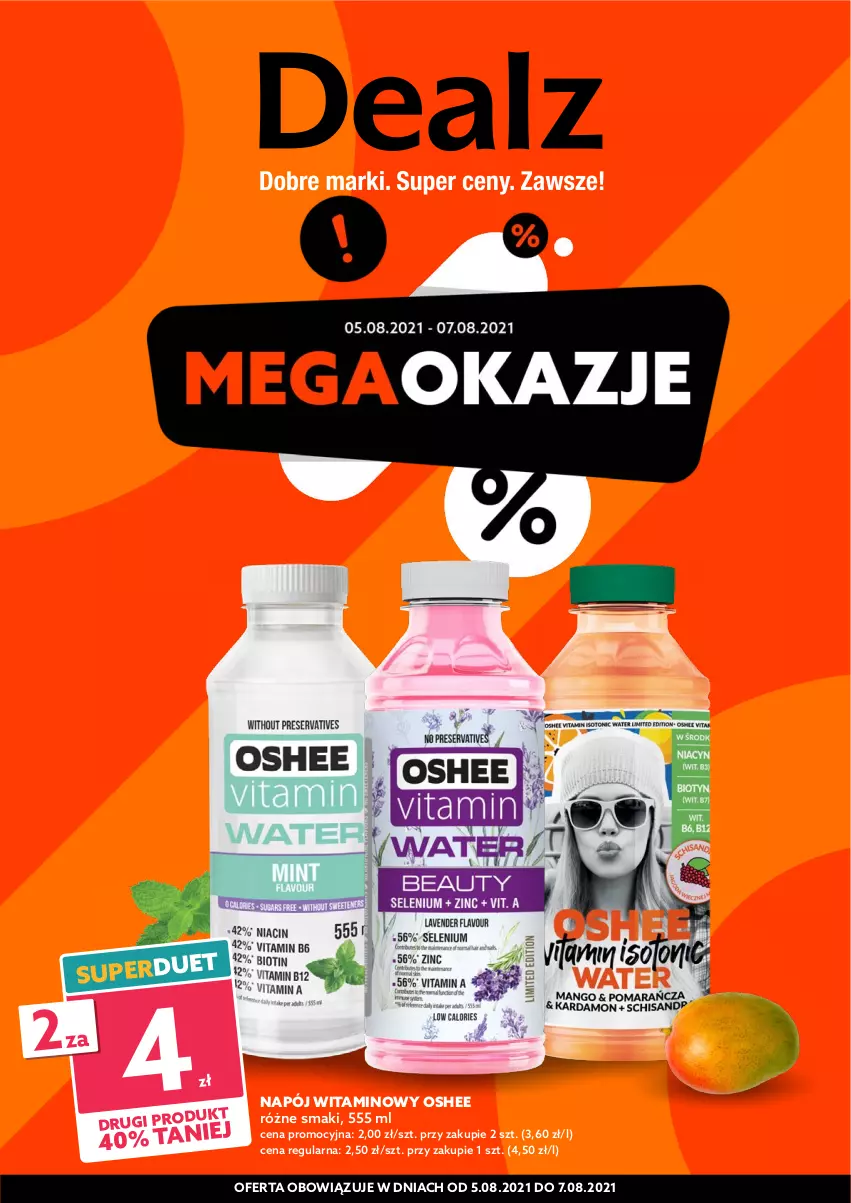 Gazetka promocyjna Dealz - MEGA OKAZJE - sprawdź
ile możesz zaoszczędzić! - ważna 05.08 do 07.08.2021 - strona 1 - produkty: Napój, Oshee