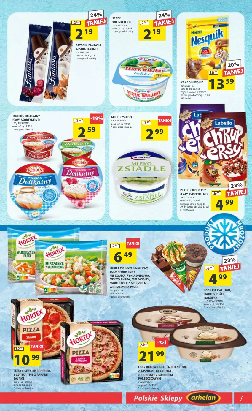 Gazetka promocyjna Arhelan - Gazetka - ważna 25.08 do 03.09.2023 - strona 7 - produkty: Baton, Bell, Bella, Bukiet, Bukiet warzyw, Danone, Fa, Fanta, Hortex, Jogurt, Kakao, Kaktus, Kit Kat, Lion, Lody, Lubella, Marchewka, Mleko, Mleko zsiadłe, Nesquik, Piątnica, Piec, Pieczarka, Pizza, Por, Salami, Ser, Serek, Serek wiejski, Tonik, Twaróg, Twaróg delikatny