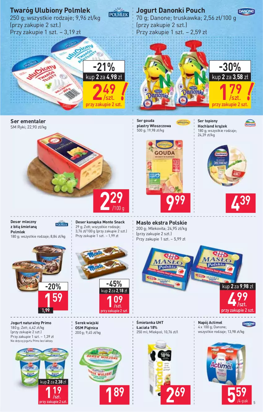 Gazetka promocyjna Stokrotka - Market - ważna 22.04 do 28.04.2021 - strona 5 - produkty: Actimel, Danone, Danonki, Deser, Deser mleczny, Ementaler, Gouda, Gouda plastry, Hochland, Jogurt, Jogurt naturalny, Masło, Mleko, Mlekovita, Monte, Napój, Piątnica, POLMLEK, Ser, Ser topiony, Serek, Serek wiejski, Top, Twaróg, Zott