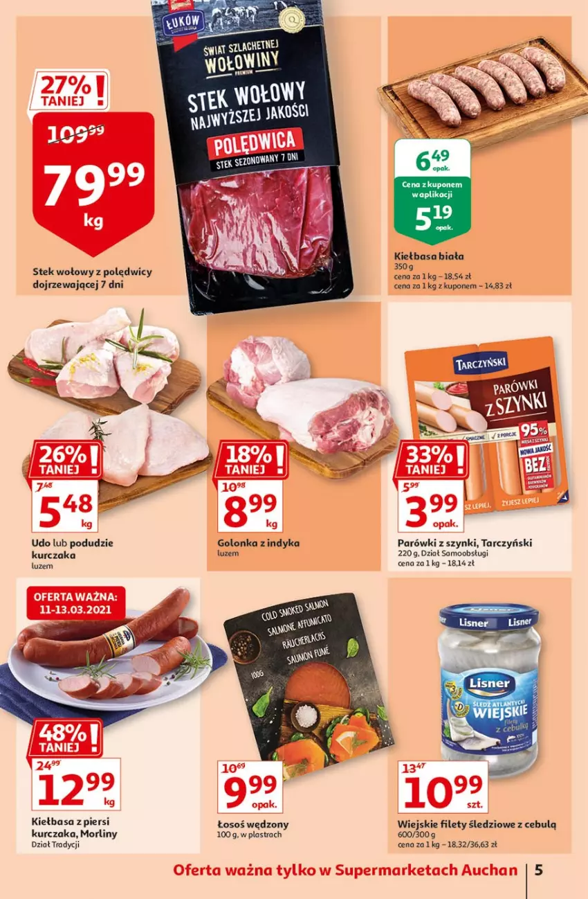 Gazetka promocyjna Auchan - Więcej za mniej Sueprmarkety - ważna 11.03 do 17.03.2021 - strona 5 - produkty: Golonka z indyka, Kiełbasa, Kiełbasa biała, Kurczak, Morliny, Parówki, Parówki z szynki, Stek, Stek wołowy, Tarczyński