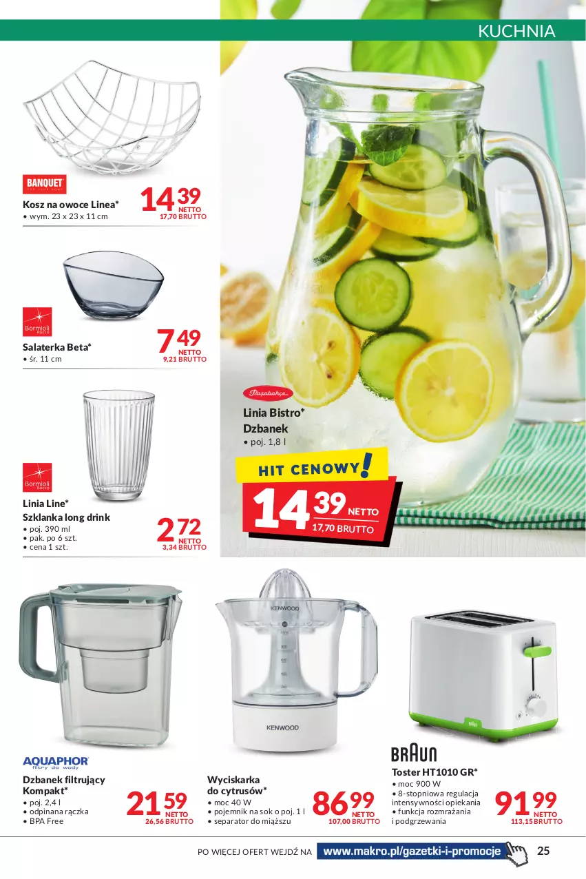 Gazetka promocyjna Makro - [Oferta promocyjna] Artykuły spożywcze i przemysłowe - ważna 09.08 do 22.08.2022 - strona 25 - produkty: Dzbanek, Dzbanek filtrujący, Kosz, Kuchnia, Owoce, Pojemnik, Salaterka, Sok, Szklanka, Top, Toster, Wyciskarka